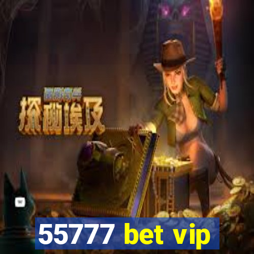 55777 bet vip